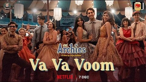 Va Va Voom | The Archies | Zoya Akhtar | Agastya, Suhana, Khushi, Vedang, Mihir, Dot., Yuvraj