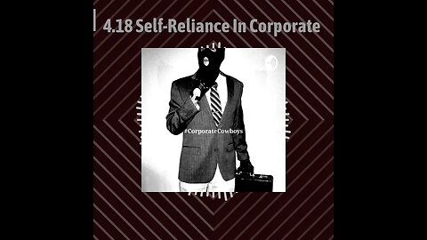 Corporate Cowboys Podcast - 4.18 Self-Reliance In Corporate