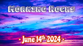 ☀️ Morning Rocks - 6.14.24