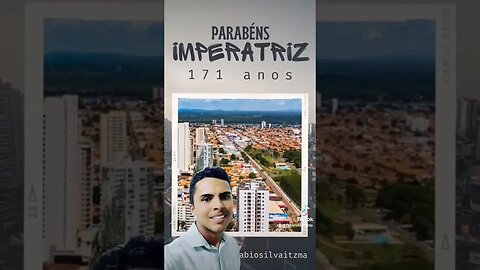 Parabéns Imperatriz - Maranhão #amor #política #maranhao #slz #itzma #nordeste