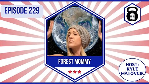 229 - In Too Deep w/ Forest Mommy (@ForestMommy)