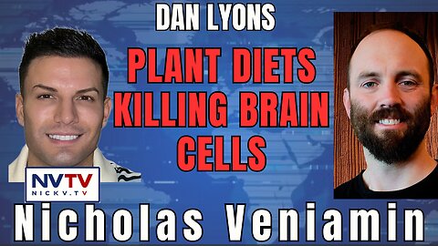 Plant-Based Diets & Brain Cells: Dan Lyons Warns with Nicholas Veniamin