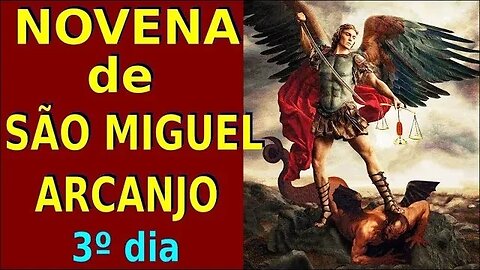 NOVENA SÃO MIGUEL ARCANJO - 3º Dia