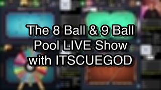 The 8 Ball & 9 Ball Pool LIVE Show with ITSCUEGOD