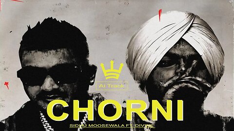 CHORNI | Sidhu Moosewala ft. Divine | AI TRACK | New Punjabi Song 2023 |