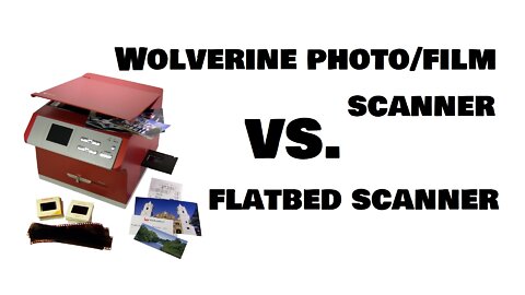 Wolverine film & photo scanner VS. normal flatbed scanner