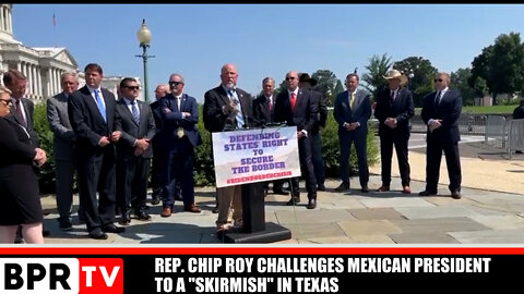 Chip Roy challenges Mexican President to "skirmish" in Texas