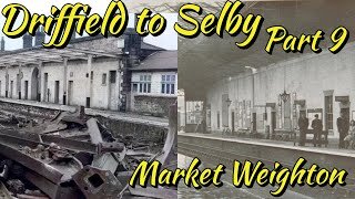 Driffield to Selby Disused railway part 9. Market Weighton Railway Station. site of.