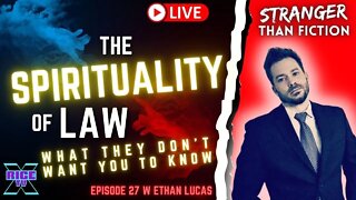 The Spirituality of Law - Ethan Lucas / Lightborn Ep27 (6.5.22)