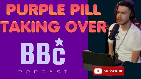 PURPLE PILL PLANS TO TAKE OVER YOUTUBE #podcast #relationshipadvice