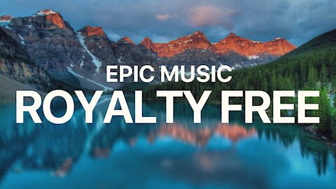 Epic Background Music (Royalty Free Music 2021) / Free Uplifting Epic Royalty Free Music for YouTube