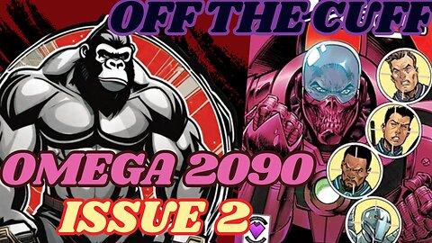 Off the Cuff: Omega 2090 Issue 2