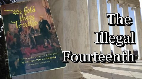 VII. The Illegal Fourteenth | We Hold These Truths | Lawrence Patton McDonald