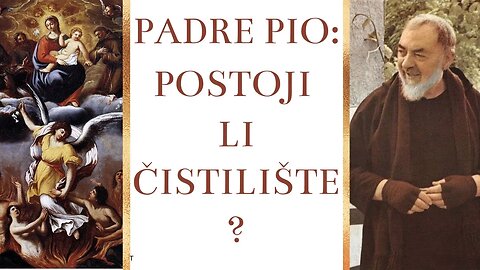 Padre Pio: Postoji li čistilište?