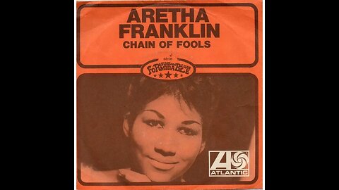 Aretha Franklin "Chain of Fools"