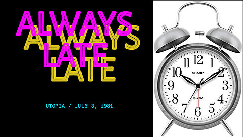 July 3, 1981 - 'Always Late Utopia (Live at Helm Studios)