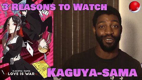 3 Reasons To Watch Kaguya-sama: Love is War