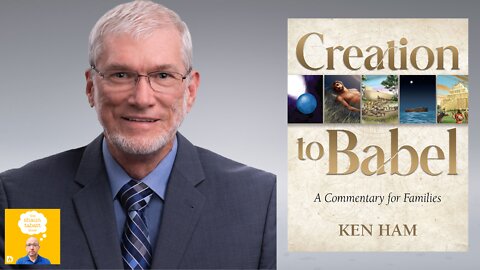 Ken Ham - Creation to Babel - How to Establish a Biblical Foundation in Our Children's Hearts