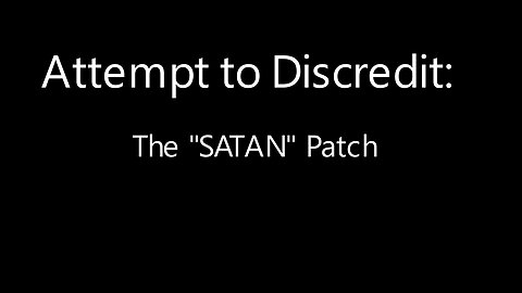 Discredit of the Interviews: The "SATAN" Patch