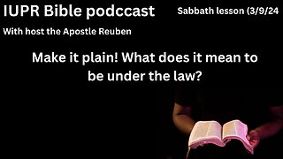 Sabbath lesson (3/9/24) Under the law.