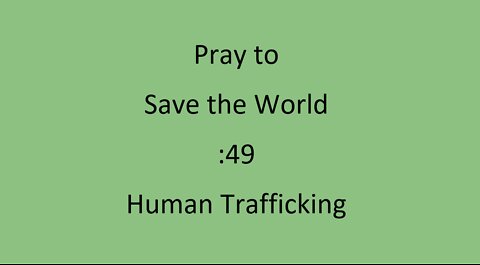 :49 Pray to save the World – Human Trafficking