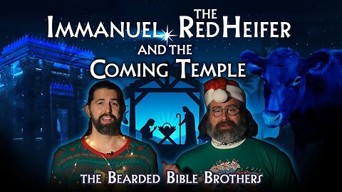 Joshua and Caleb discuss - Immanuel, the Red Heifer & the Coming Temple