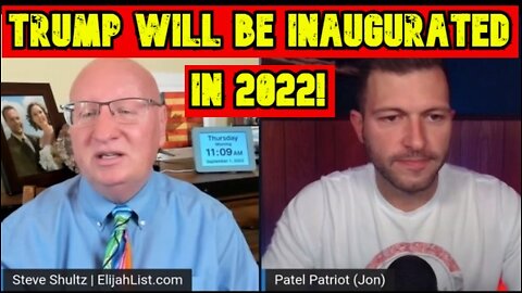 Patel Patriot & Steve Shultz Huge Intel Drop ~ Trump Will Be Inaugurated In 2022!