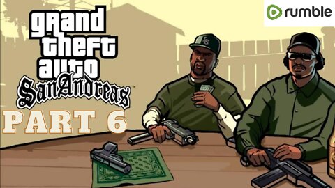 GTA SAN ANDREAS-Part 6 || Full Gameplay