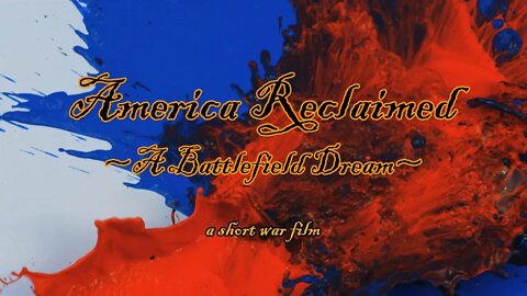America Reclaimed~A Battlefield Dream