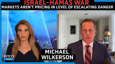 Market Impact: Israel-Hamas Conflict and the Risk of WW1 Scenario - Michael Wilkerson