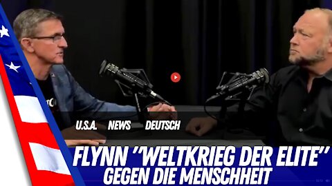 Genral Flynn: Weltkrieg der Elite gegen die Menschheit.