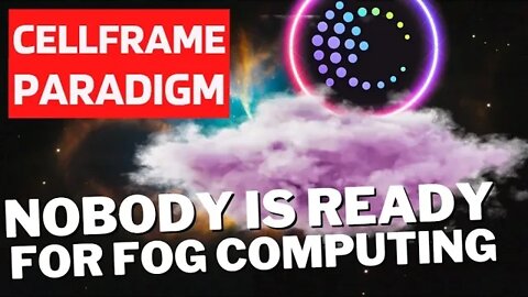 🚨 World is not Ready for Cellframe Paradigm | Message Matures | Fog vs. Cloud | $Cell Reality Check