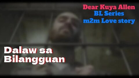 Sa Bilangguan ni itay | Dear Kuya Allen | BL Series short Story