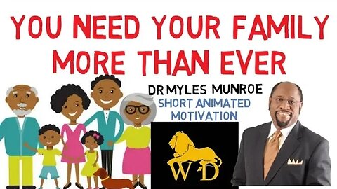 THIS IS WHY YOU REALLY NEED YOUR FAMILY by Dr Myles Munroe (WOW WOW WOW!!!)