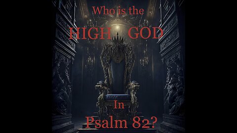 Who is the HIGH GOD in Psalm 82?