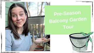Pre-Season Balcony Garden Tour
