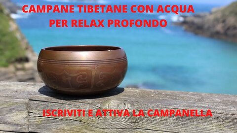 CAMPANE TIBETANE CON ACQUA - PER RILASSAMENTO E MEDITAZIONE