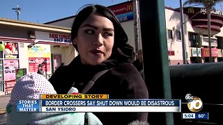 Border crossers say shut down would be disastrous