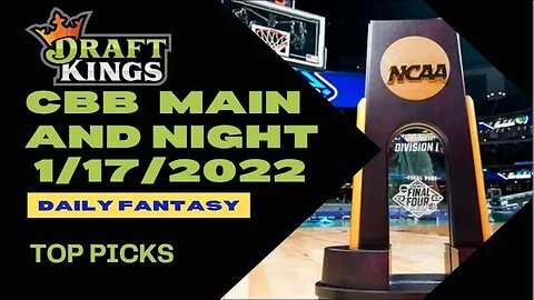 Dreams Top Picks CBB DFS Today Main & Night Slate 1/17/23 Daily Fantasy Sports Strategy DraftKings