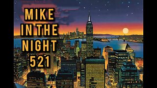 Mike in the Night! E521, Ricky Spanish Shits on Mike in the Night! Royally screwed by Governments, News, Open Mic