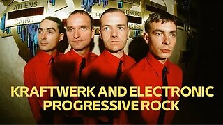 KRAFTWERK AND ELECTRONIC PROGRESSIVE ROCK