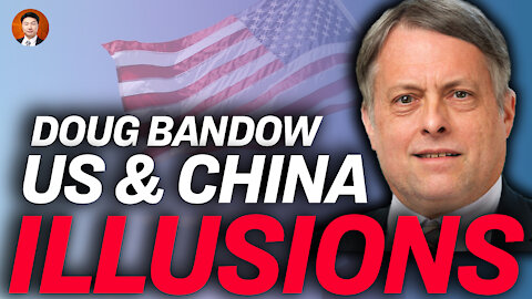 Doug Bandow Interview: US and China Both Hold Illusions About Each Other
