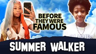 Summer Walker | Before They Were Famous | Girls Need Love | Biography