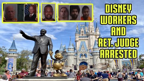 Disney workers and Ret. Judge Arrested