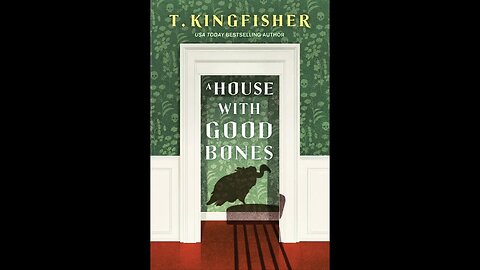 A House with Good Bones - T. Kingfisher - Crítica