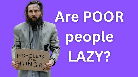 Are poor people lazy?