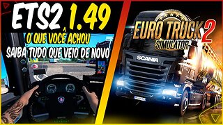 ETS2 1.49 TUDO QUE CHEGOU NA NOVA ATUALIZAÇÃO DO EURO TRUCK SIMULATOR 2