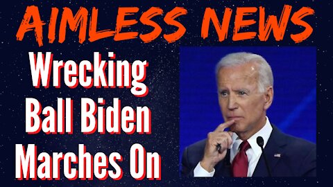 Wrecking Ball Biden Marches On & Bigfoot Hunting Season Coming