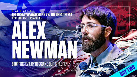 Alex Newman | Stopping Evil by Rescuing Our Children | ReAwaken America Tour Heads to Tulare, CA (Dec 15th & 16th)!!!