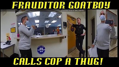 Frauditor GoatBoy Tells Cop Not to Touch Him & Calls Cop a Thug!